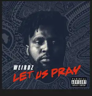 Weirdz - Let Us Pray